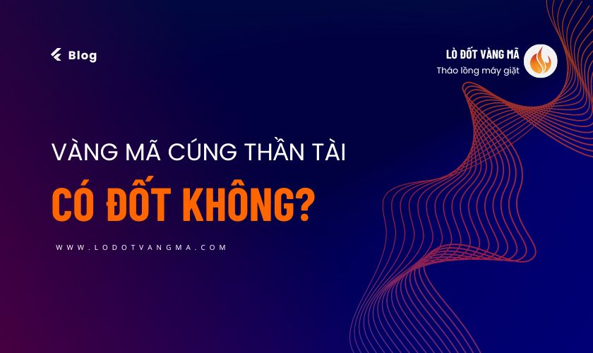 Giấy tiền vàng mã cúng Thần Tài có đốt không?