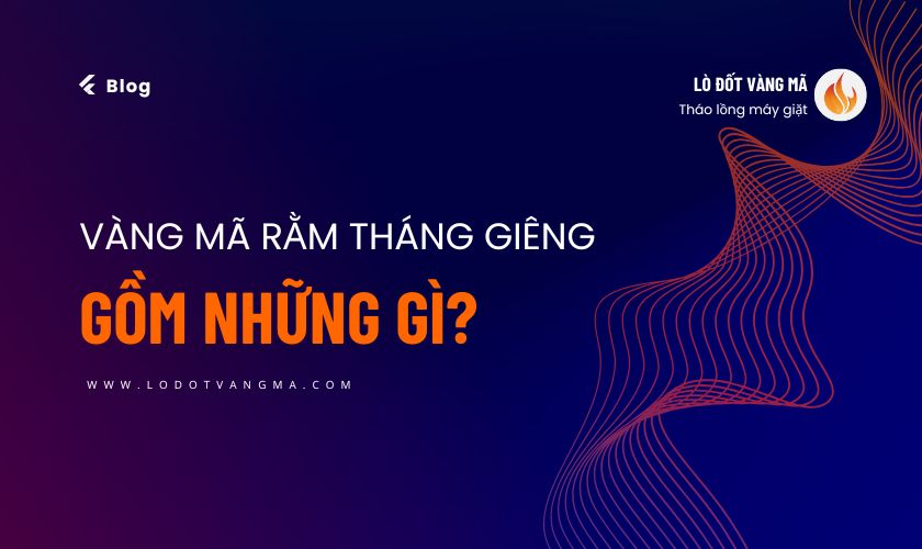 Vàng mã cúng Rằm tháng Giêng gồm những gì? Cùng www.lodotvangma.com tìm hiểu tại đây!
