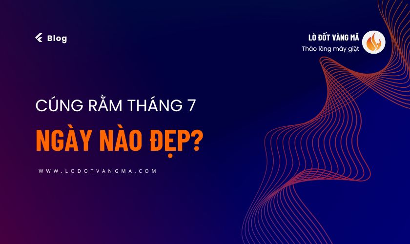 Cúng Rằm tháng 7 vào ngày nào là đẹp và tốt nhất?